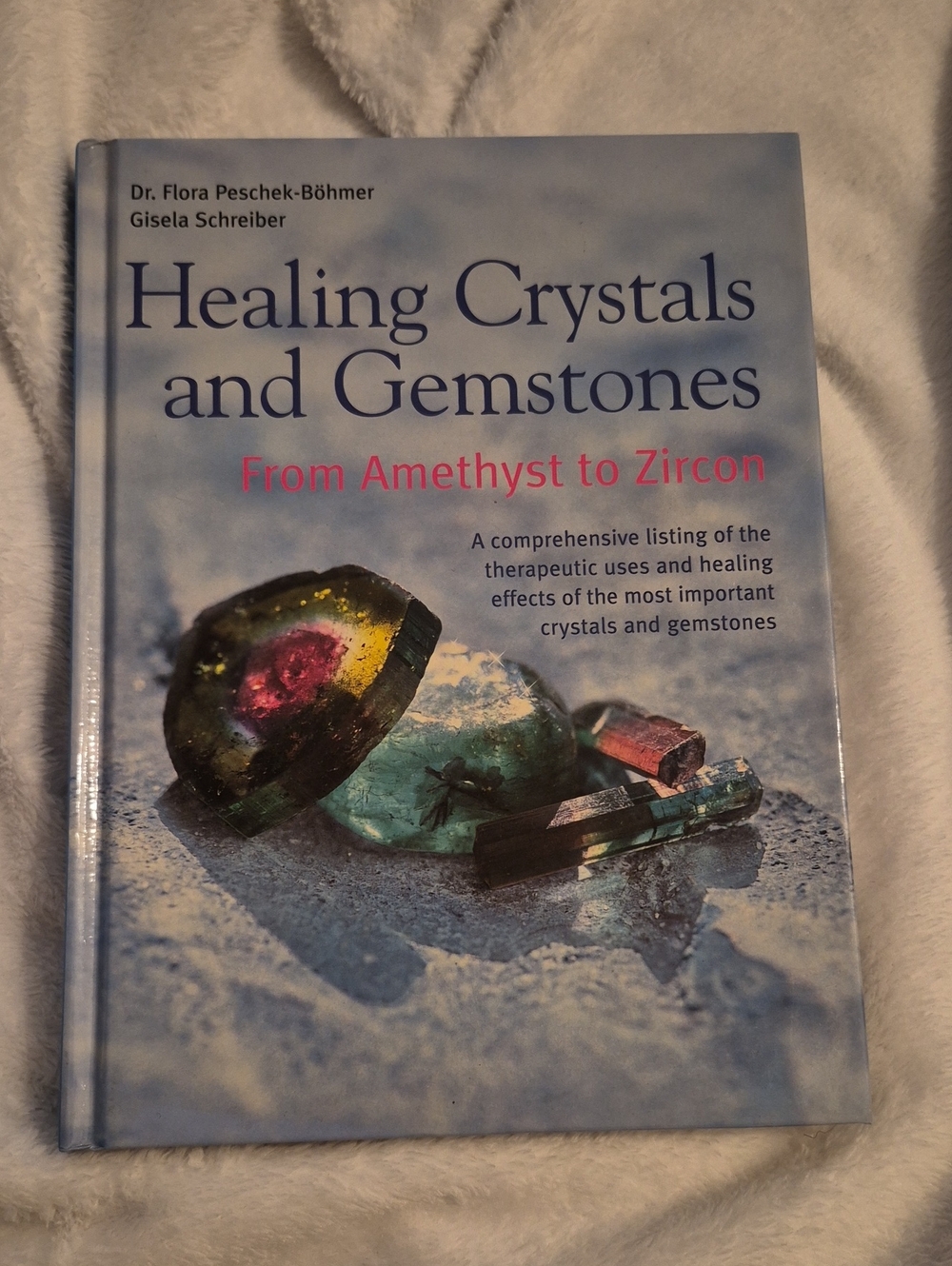 Healing Crystals and Gemstones - From Amethyst to Zircon (Blue Hardcover Book)
